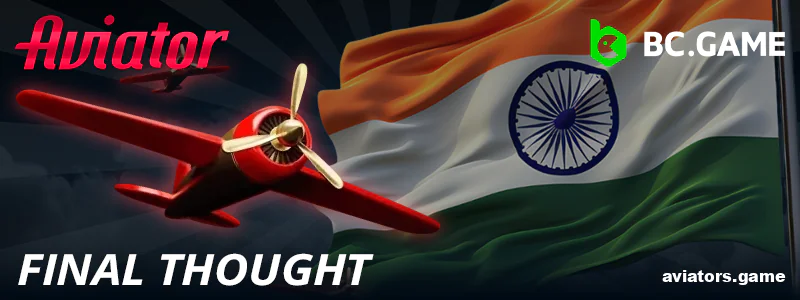 Final Verdict on BC.Game Aviator for the Indian Market