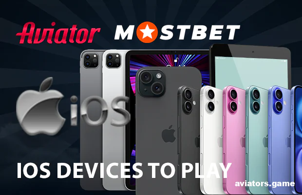 Supported iPhones and iPads for the Mostbet App