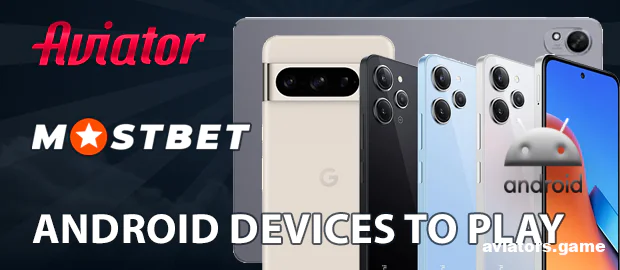 Which Android Phones Work Best with Mostbet Aviator?