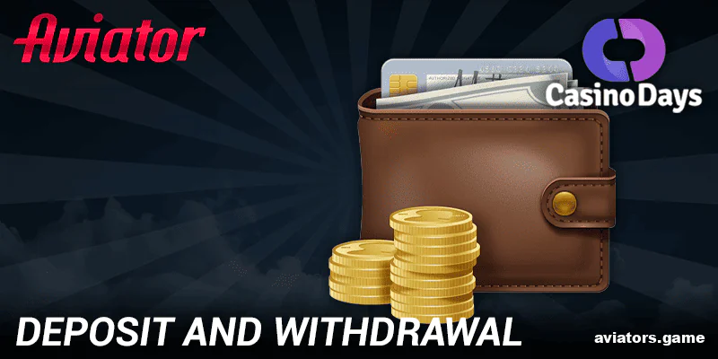 How to Handle Deposits and Withdrawals in the Casino Days Aviator Mobile App