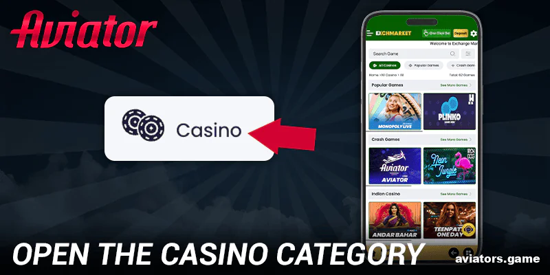 Once you're in, navigate to the Casino section of the Exchmarket Aviator app to see the available games.