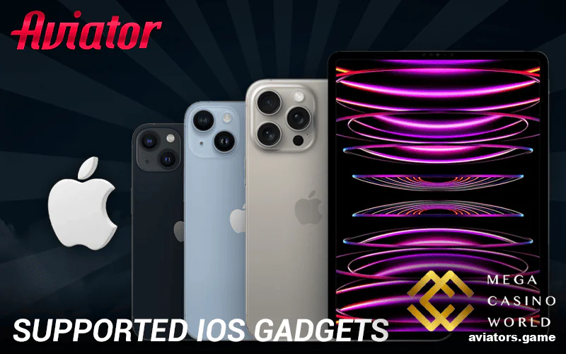 Compatible Apple devices for the Mega Casino World Aviator app