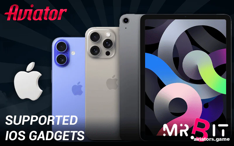 Compatible Apple devices for the Mr. Bit Aviator app