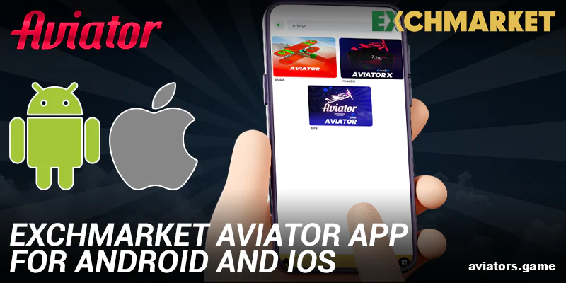 Mobile Gaming: The Exchmarket Aviator App for iOS and Android